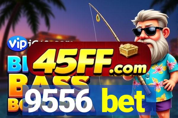 9556 bet